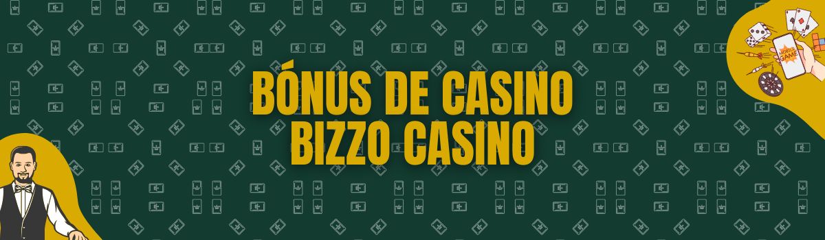 Bónus de Casino Bizzo Casino