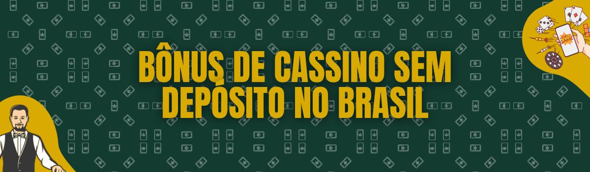 Bônus de cassino sem depósito no Brasil