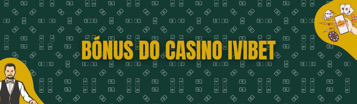 Bónus do Casino Ivibet