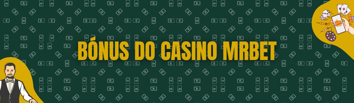 Bónus do Casino MrBet