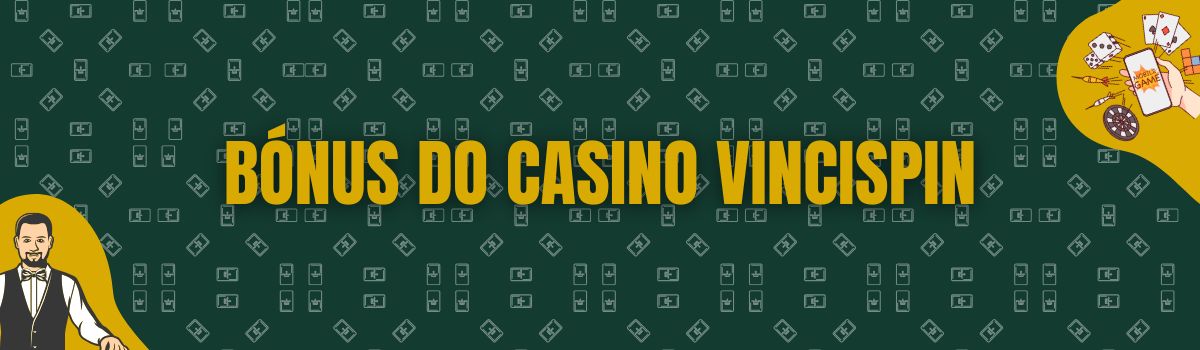 Bónus do Casino Vincispin