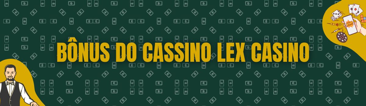 Bônus do Cassino Lex Casino