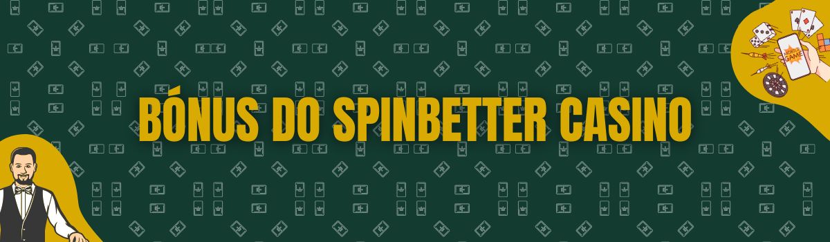 Bónus do SpinBetter Casino